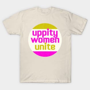 Uppity Women Unite! T-Shirt